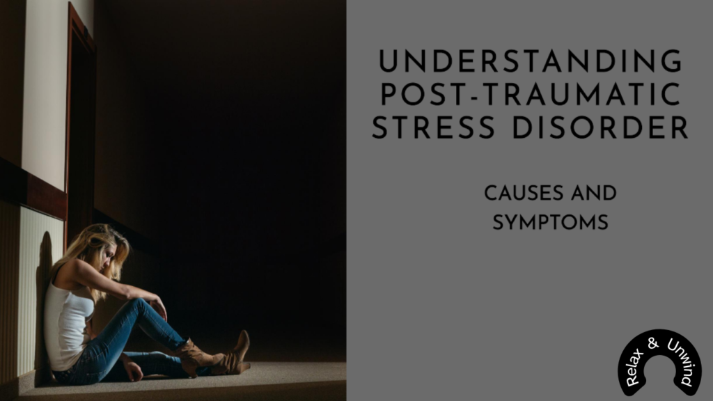 Causes of Post-Traumatic Stress Disorder (PTSD)